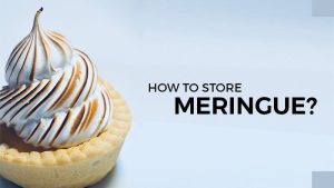 how-to-store-meringue